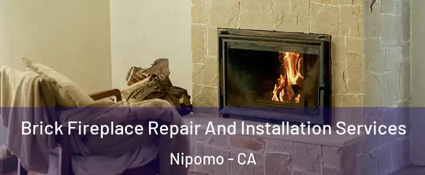  Brick Fireplace Repair And Installation Services Nipomo - CA