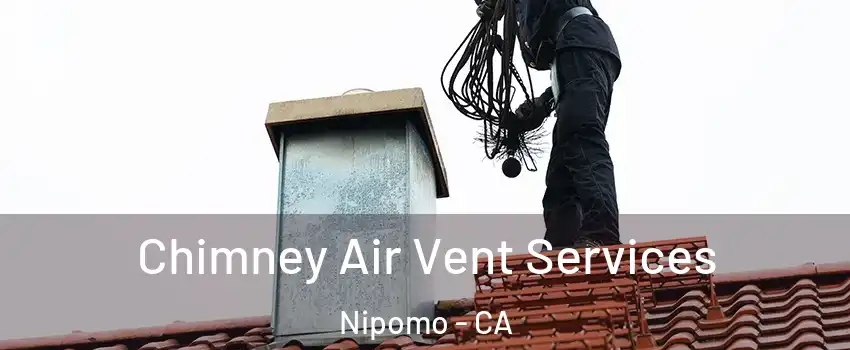  Chimney Air Vent Services Nipomo - CA