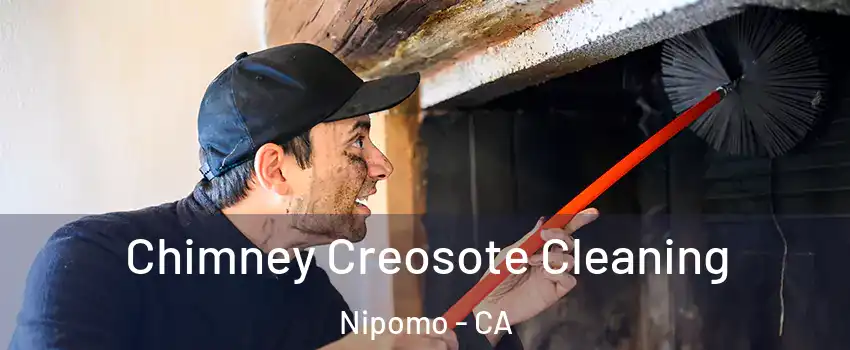 Chimney Creosote Cleaning Nipomo - CA
