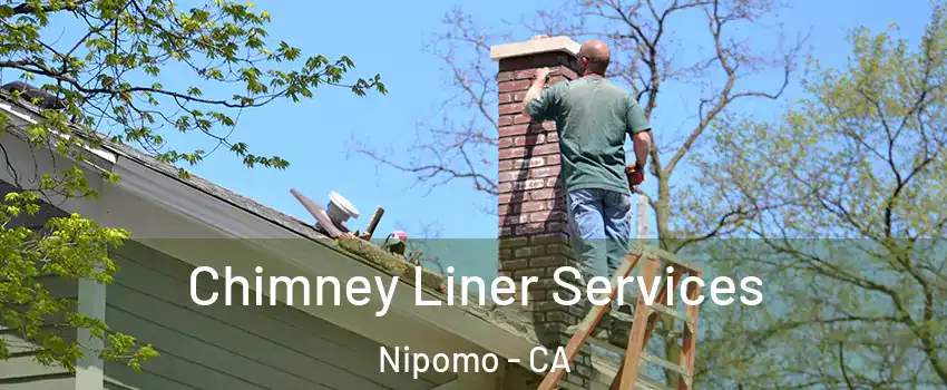  Chimney Liner Services Nipomo - CA
