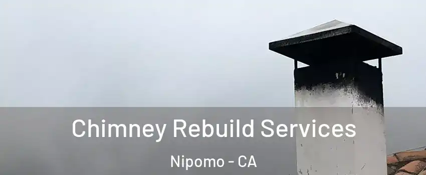 Chimney Rebuild Services Nipomo - CA