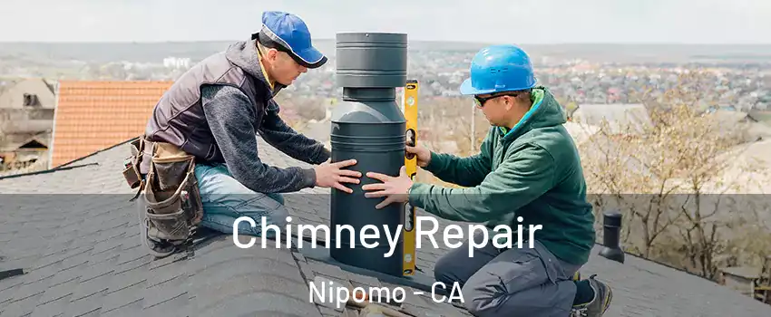 Chimney Repair Nipomo - CA