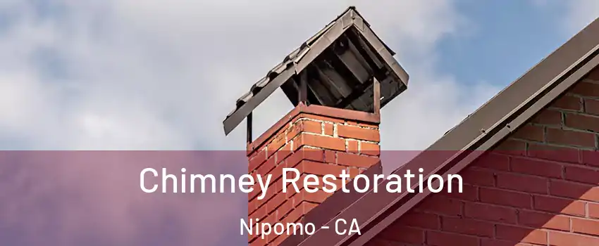 Chimney Restoration Nipomo - CA