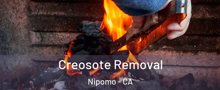  Creosote Removal Nipomo - CA