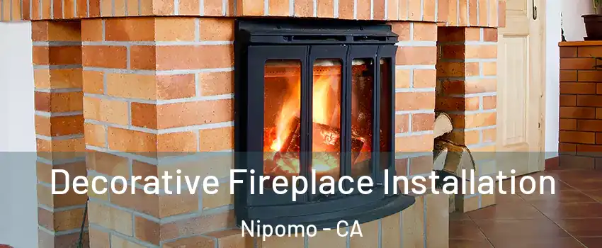  Decorative Fireplace Installation Nipomo - CA