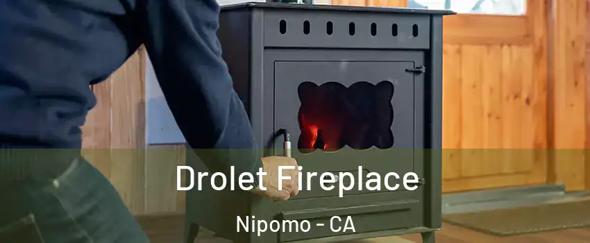  Drolet Fireplace Nipomo - CA