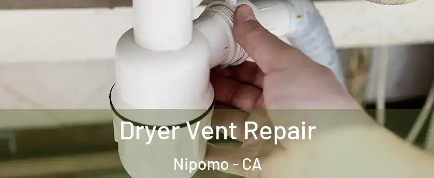  Dryer Vent Repair Nipomo - CA