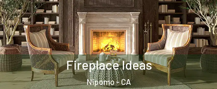  Fireplace Ideas Nipomo - CA