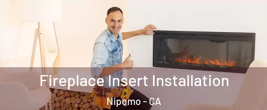  Fireplace Insert Installation Nipomo - CA