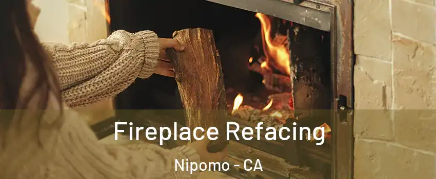  Fireplace Refacing Nipomo - CA