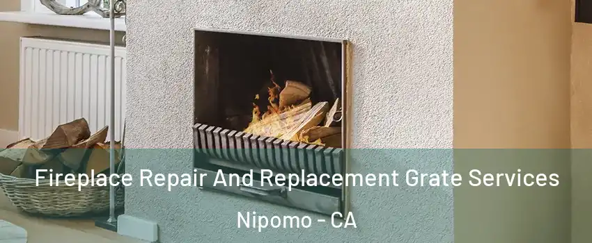  Fireplace Repair And Replacement Grate Services Nipomo - CA