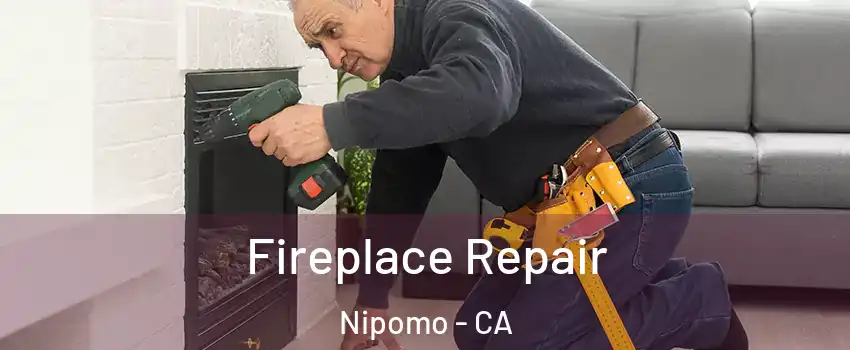  Fireplace Repair Nipomo - CA