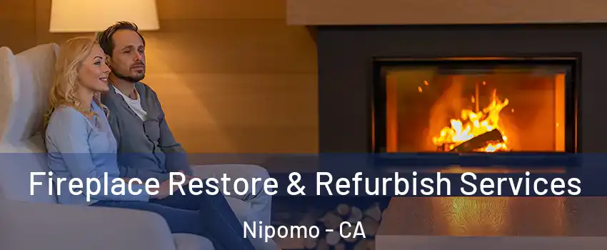 Fireplace Restore & Refurbish Services Nipomo - CA