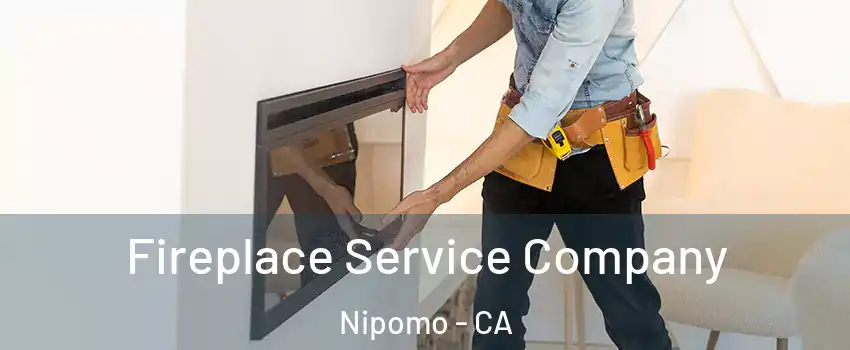  Fireplace Service Company Nipomo - CA
