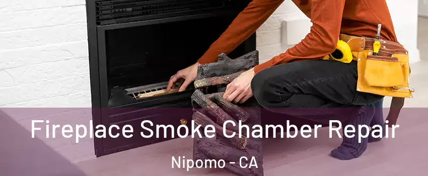  Fireplace Smoke Chamber Repair Nipomo - CA