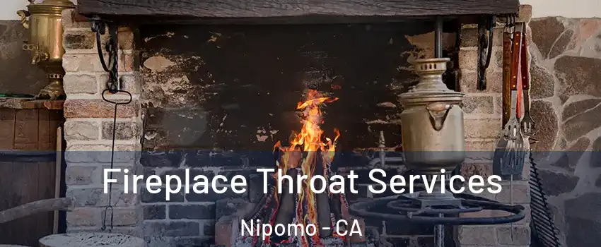 Fireplace Throat Services Nipomo - CA