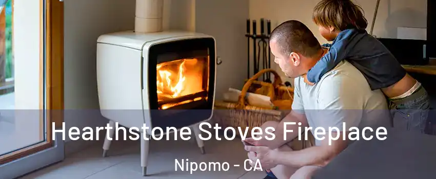  Hearthstone Stoves Fireplace Nipomo - CA