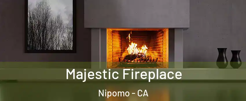 Majestic Fireplace Nipomo - CA