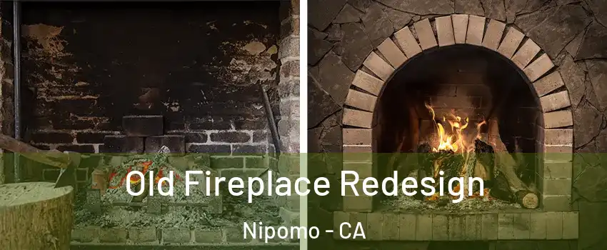  Old Fireplace Redesign Nipomo - CA