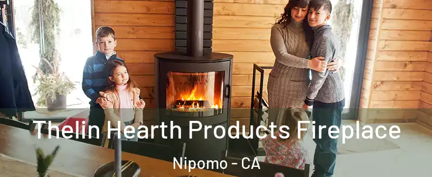  Thelin Hearth Products Fireplace Nipomo - CA