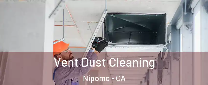  Vent Dust Cleaning Nipomo - CA