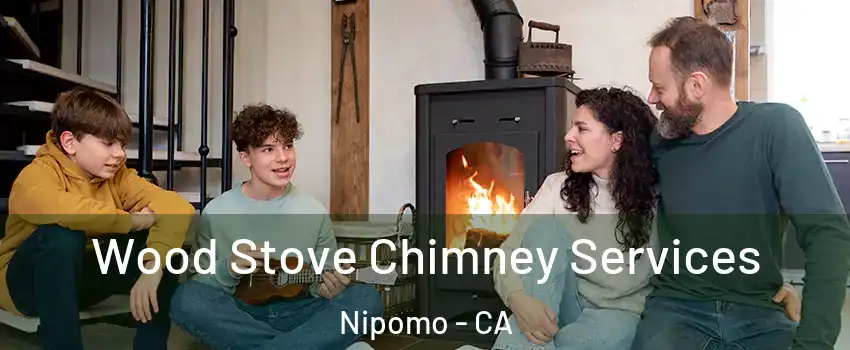  Wood Stove Chimney Services Nipomo - CA